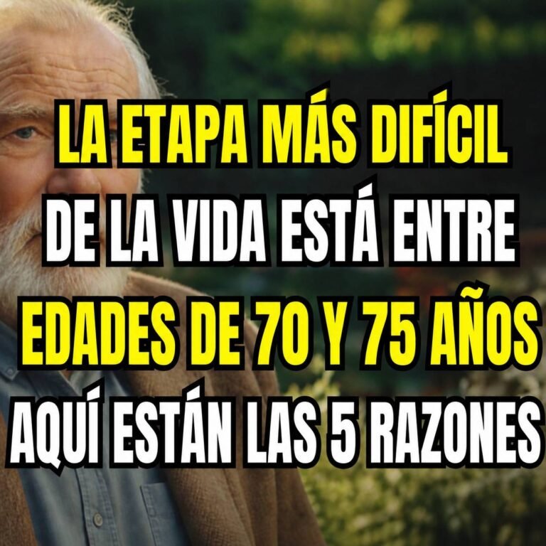 La época más difícil de la vida es entre los 70 y los 75 años aquí están las 5 razones por las que…